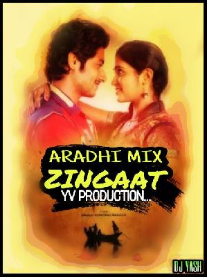Zingaat (Aradhi Mix) Dj Yash & Yv Production